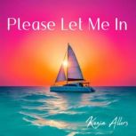 Please Let Me In, Kezia Allers