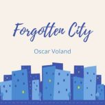 Forgotten City, Oscar Voland