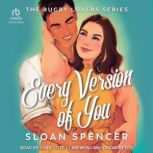 Every Version of You, Sloan Spencer