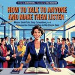 How To Talk To Anyone And Make Them L..., Olivia  Mitchell
