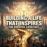 Building a Life That Inspires, Victoria David