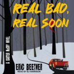 Real Bad, Real Soon, Eric Beetner