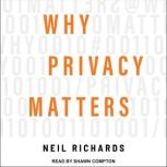 Why Privacy Matters, Neil Richards