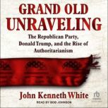 Grand Old Unraveling, John Kenneth White