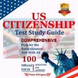 US Citizenship Test Study Guide, Peter Ellington