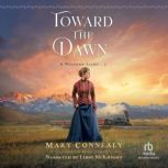 Toward the Dawn, Mary Connealy