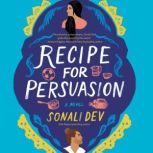 Recipe for Persuasion A Novel, Sonali Dev