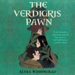 The Verdigris Pawn, Alysa Wishingrad