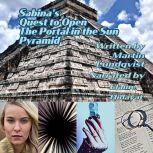 Sabina's Quest to Open the Portal in the Sun Pyramid, Martin Lundqvist