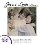 Jesus Loves The Little Children, Kim Mitzo Thompson