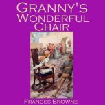 Grannys Wonderful Chair, Frances Browne
