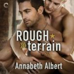 Rough Terrain Out of Uniform, Annabeth Albert