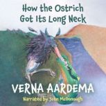 How the Ostrich Got Its Long Neck, Verna Aardema