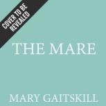 The Mare, Mary Gaitskill