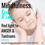 Mindfulness for Kids  Red Light to A..., Brenda Shankey