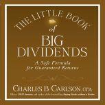 The Little Book of Big Dividends, Charles B. Carlson