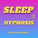 Sleep Hypnosis, Dr. Ezzat Moghazy