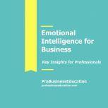 Emotional Intelligence for Business, ProBusinessEducation Team