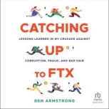 Catching Up to FTX, Ben Armstrong