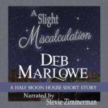 A Slight Miscalculation, Deb Marlowe