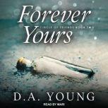 Forever Yours, D. A. Young