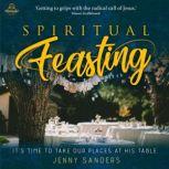Spiritual Feasting, Jenny Sanders