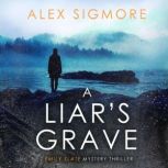 A Liars Grave, Alex Sigmore