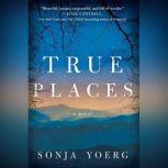 True Places, Sonja Yoerg