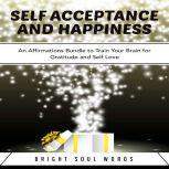 Self Acceptance and Happiness An Aff..., Bright Soul Words