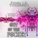 Out of the Pocket, Fiona J.R. Titchenell