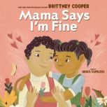 Mama Says Im Fine, Brittney Cooper