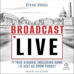 Broadcast Live, Steve Vogel