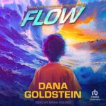 Flow, Dana Goldstein