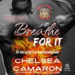 Breathe For It, Chelsea Camaron