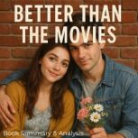 Better Than the Movies Book Summary ..., Ava Cross