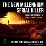 The New Millennium Serial Killer, Chris Clark