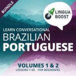 Learn Conversational Brazilian Portuguese Volumes 1 & 2 Bundle Lessons 1-50. For beginners., LinguaBoost