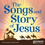 The Songs and Story of Jesus, Sequoia Kids Media