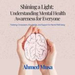 Shining a Light Understanding Mental..., Ahmed Musa