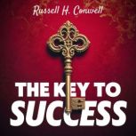 The Key to Success, Russell H. Conwell