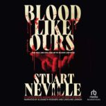 Blood Like Ours, Stuart Neville