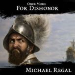 Once More, For Dishonor, Michael Regal