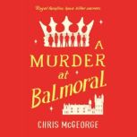 A Murder at Balmoral, Chris McGeorge