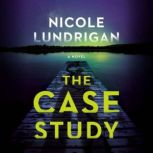 The Case Study, Nicole Lundrigan