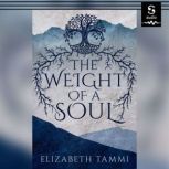 The Weight of a Soul, Elizabeth Tammi