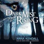 Dark Mist Rising, Anna Kendall