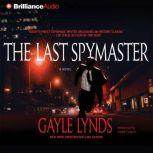 The Last Spymaster, Gayle Lynds