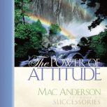 The Power of Attitude, Mac Anderson