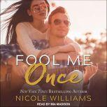 Fool Me Once, Nicole Williams