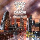 Shadow of the Star Dragon An Earth Force Sky Patrol File: Solar Year 2388, Blaze Ward